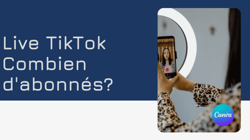 Combien d’abonnés faut-il pour faire un live sur TikTok en 2023 ?