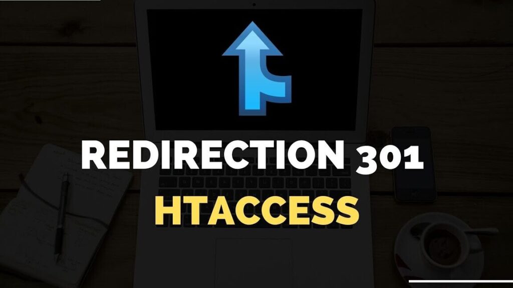 comment mettre en place une redirection 301 avec un fichier htaccess