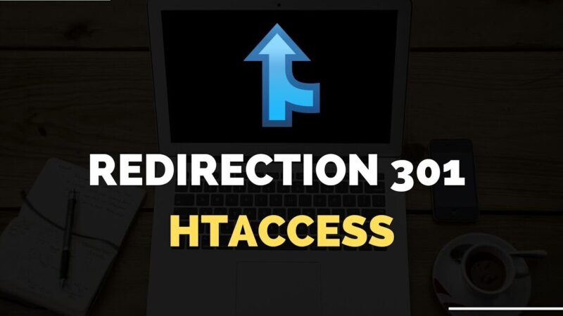 Comment mettre en place une redirection 301 avec un fichier .htaccess ?